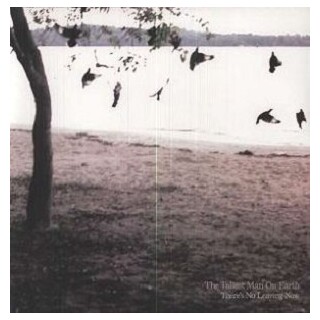THE TALLEST MAN ON EARTH - There&#39;s No Leaving Now