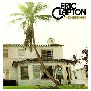 ERIC CLAPTON - 461 Ocean Boulevard