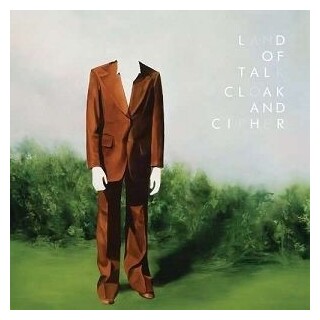 LAND OF TALK - Cloak &amp; Cipher