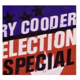 RY COODER - Election Special