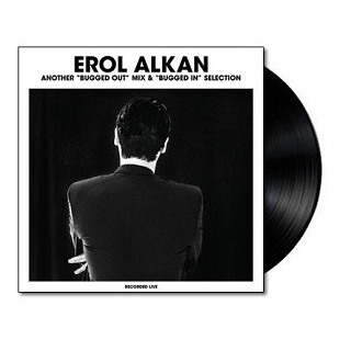 EROL ALKAN - Another Bugged Out Mix &amp; Bugged In Selection (Vinyl)