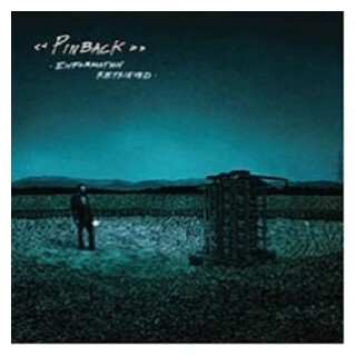 PINBACK - Information Retrieved