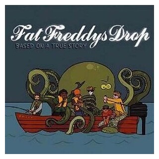 FAT FREDDY&#39;S DROP - Based On A True Story