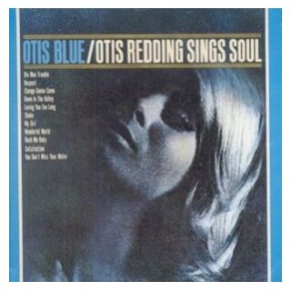 OTIS REDDING - Otis Blue / Otis Redding Sings Soul