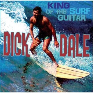 DICK DALE - King Of The Surf Guitar