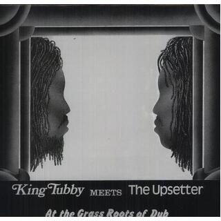 KING TUBBY - King Tubby Meets The Upsetter At The Grass Roots