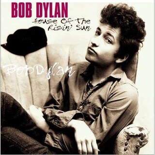 BOB DYLAN - House Of The Risin&#39; Sun