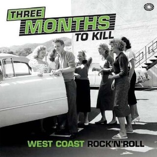 VARIOUS ARTISTS - Three Months To Kill: West Coast Rock &amp; Roll (Vinyl)