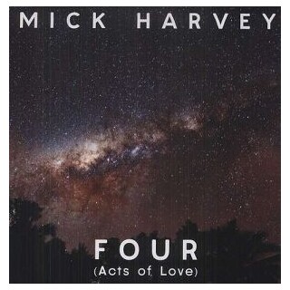 MICK HARVEY - Four (Acts Of Love)