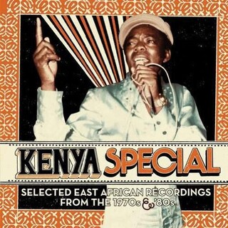 VARIOUS ARTISTS - Kenya Special: Selected East African Recording From The 1970s &amp; 80s