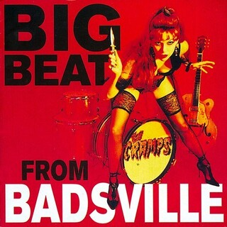 CRAMPS - Big Beat From Badsville