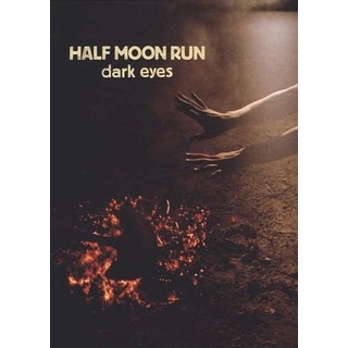 HALF MOON RUN - Dark Eyes