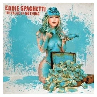 EDDIE SPAGHETTI - Value Of Nothing, The (Vinyl)
