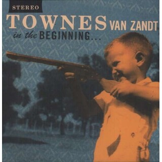 TOWNES VAN ZANDT - In The Beginning ...