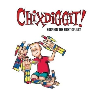 CHIXDIGGIT - Born On The First Of July (Vinyl)
