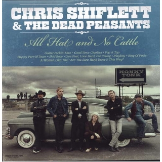 CHRIS SHIFLETT & THE DEAD PEAS - All Hat & No Cattle (Vinyl)