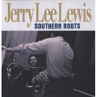 JERRY LEE LEWIS - Southern Roots