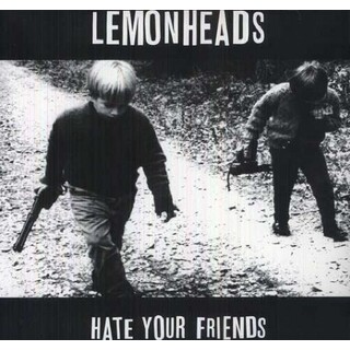 LEMONHEADS - Hate Your Friends (Vinyl)