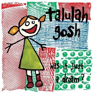 TALULAH GOSH - Was It Just A Dream? (2 Lp)