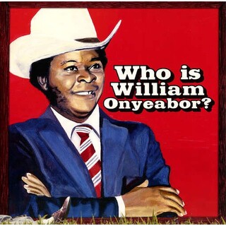 WILLIAM ONYEABOR - Who Is William Onyeabor (Vinyl)