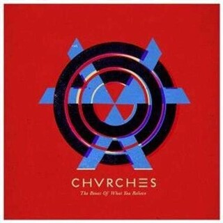 CHVRCHES - The Bones Of What You Believe