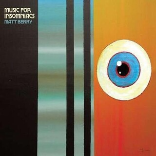 MATT BERRY - Music For The Insomniacs
