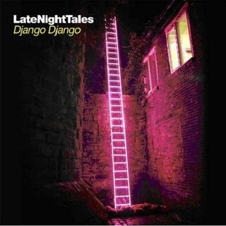 DJANGO DJANGO - Late Night Tales (180g Vinyl + Download Code)