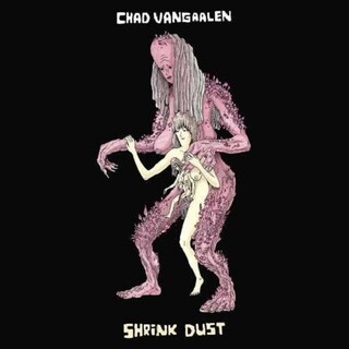 CHAD VANGAALEN - Shrink Dust (Vinyl)