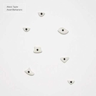 ALEXIS TAYLOR - Await Barbarians (Vinyl + Download Code)