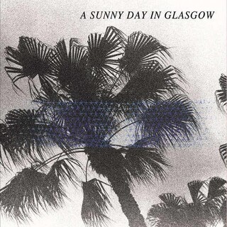 A SUNNY DAY IN GLASGOW - Sea When Absent (Vinyl)