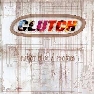 CLUTCH - Robot Hive / Exodus