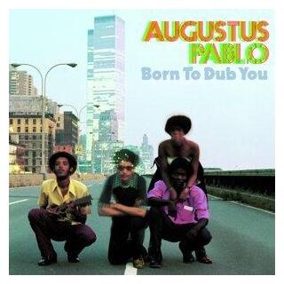 AUGUSTUS PABLO - Born To Dub You