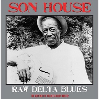 SON HOUSE - Raw Delta Blues