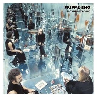 FRIPP &amp; ENO - No Pussyfooting -hq-