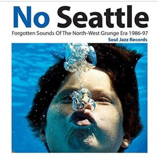 VARIOUS ARTISTS - No Seattle: Forgotten Sounds Of The North West (Part I) (Vinyl)