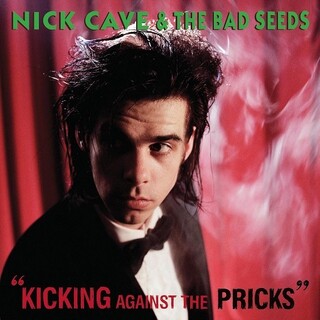NICK CAVE &amp; THE BAD SEEDS - Kicking Against The Pricks
