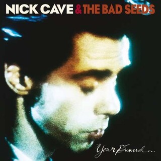 NICK CAVE &amp; THE BAD SEEDS - Your Funeral... My Trial
