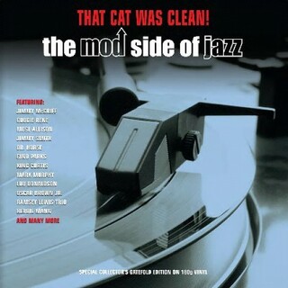 VARIOUS ARTISTS - That Cat Was Clean! The Mod Side Of Jazz