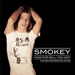 SMOKEY - How Far Will You Go? - The S&amp;m Recordings 1973-81