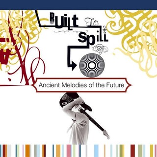 BUILT TO SPILL - Ancient Melodies (Vinyl)