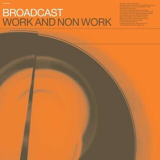 BROADCAST - Work &amp; Non Work (Vinyl) (Reissue)