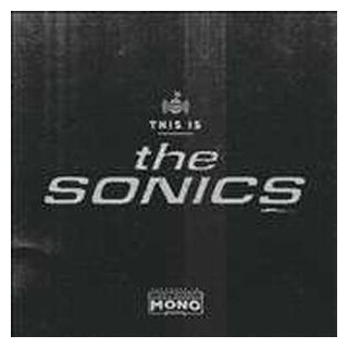 SONICS - This Is The Sonics