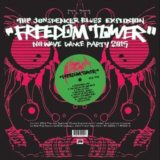 JON SPENCER BLUES EXPLOSION - Freedom Tower - No Wave Dance Party 2015 (Vinyl)