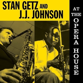 STAN &amp; J.J. JOHNSON GETZ - At The Opera House