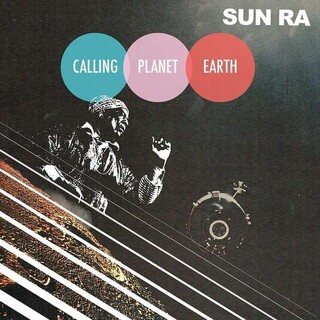 SUN RA - Calling Planet Earth [lp] (Psychedelic Colored Vinyl, First Time On Vinyl, Limited To 2000, Indie-retail Exclusive) (Rsd 2015)