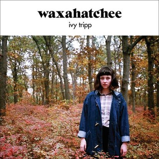 WAXAHATCHEE - Ivy Tripp (Dlcd)