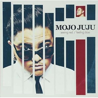 MOJO JUJU - Seeing Red Feeling Blue