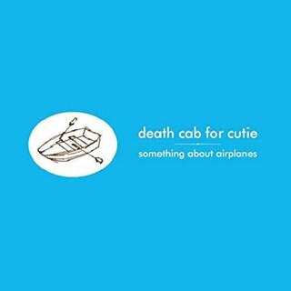 DEATH CAB FOR CUTIE - Something About Airplanes (Dlcd) (180g)