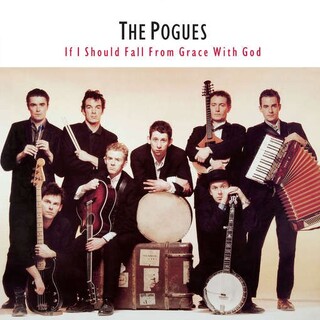 POGUES - If I Should Fall From Grace With God