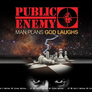 PUBLIC ENEMY - Man Plans God Laughs